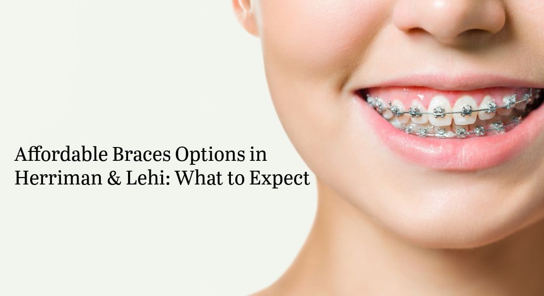 affordable braces in Herriman and Lehi